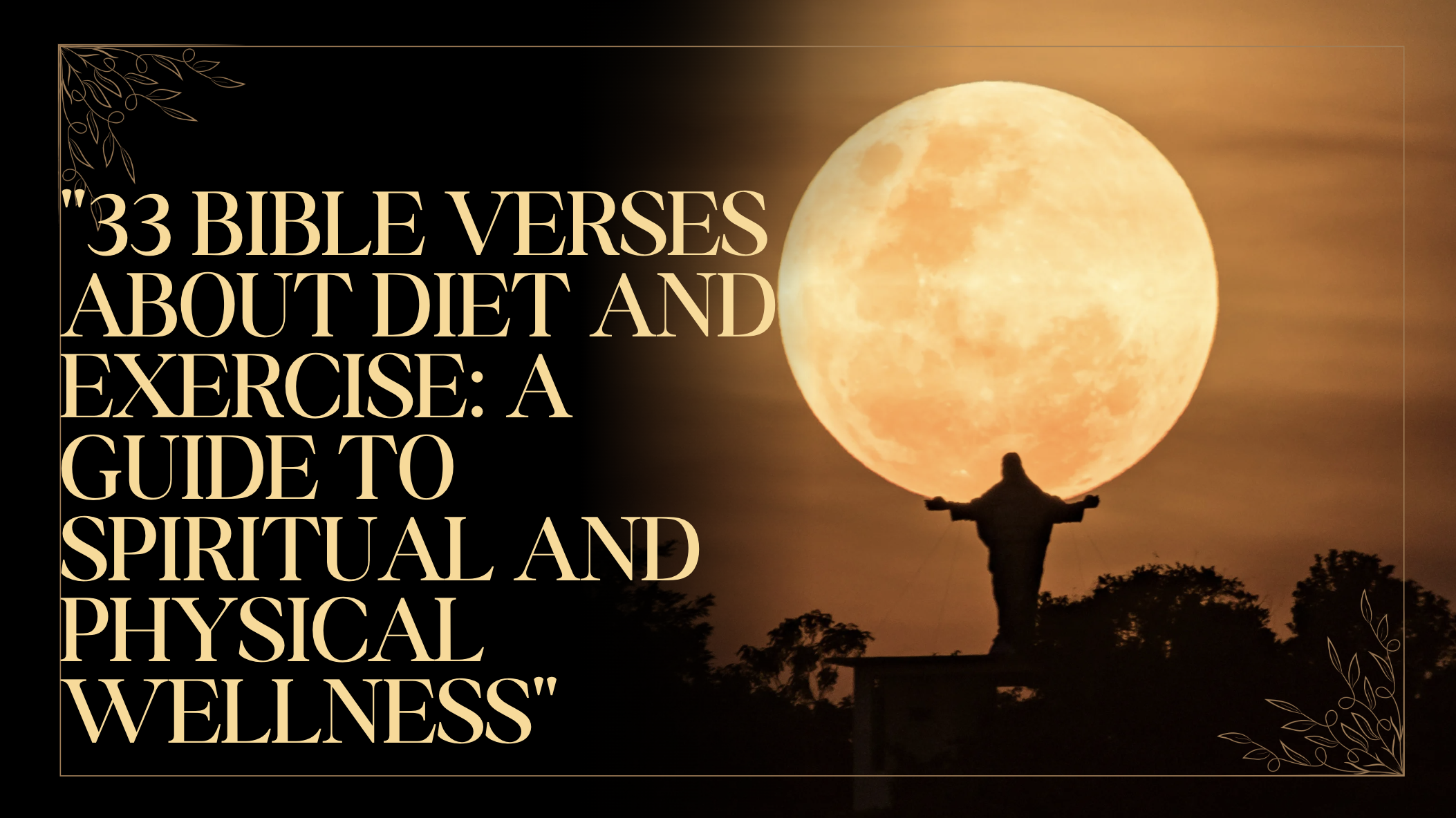 "33 Bible Verses about Diet and Exercise: A Guide to Spiritual and Physical Wellness"